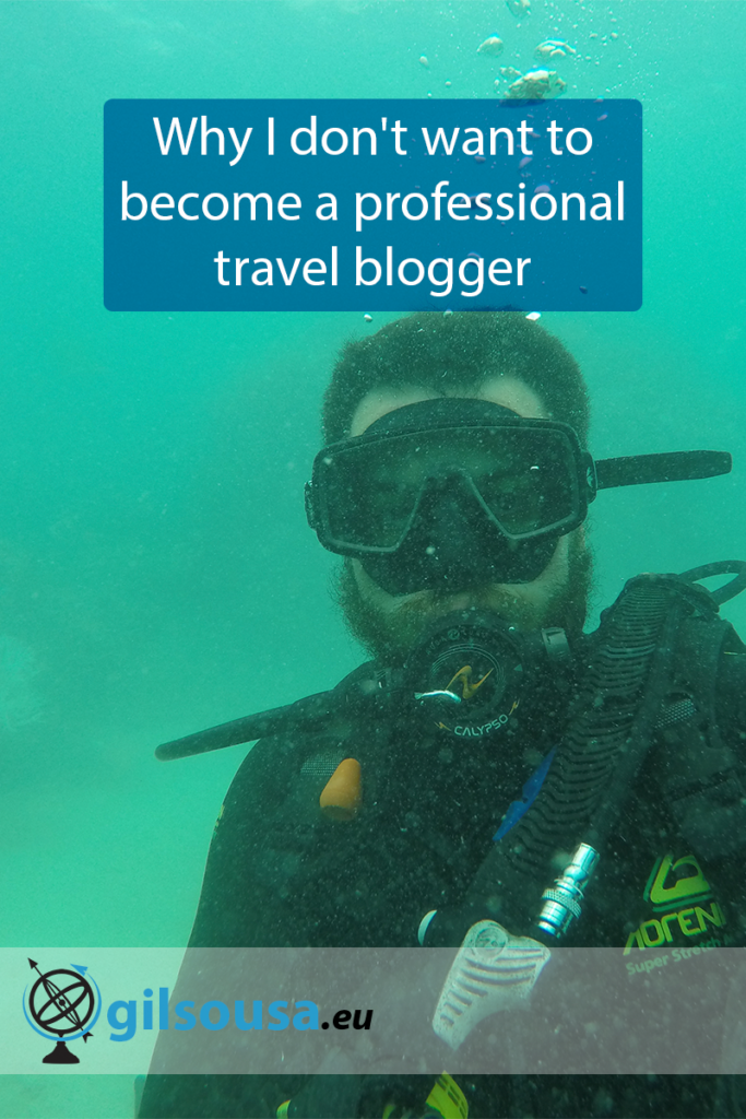 Why I don't want to become a professional travel blogger