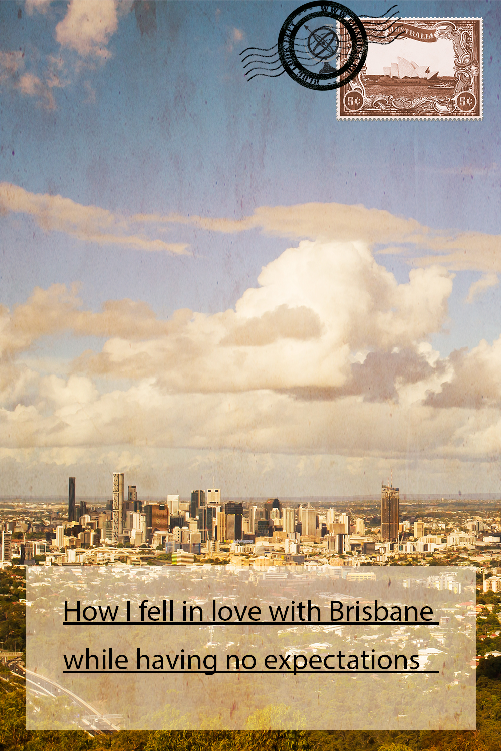 How I fell in love with Brisbane while having no expectations