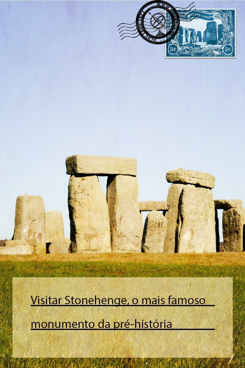 Visitar Stonehenge, o mais famoso monumento da pré-história