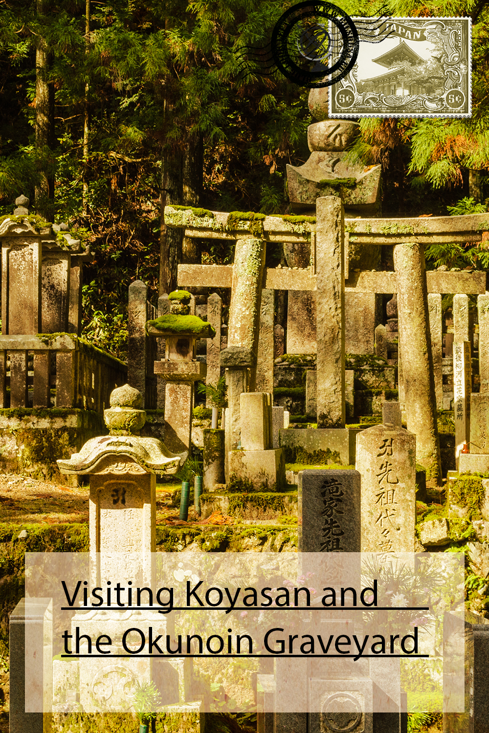 Visiting Koyasan and the Okunoin Graveyard