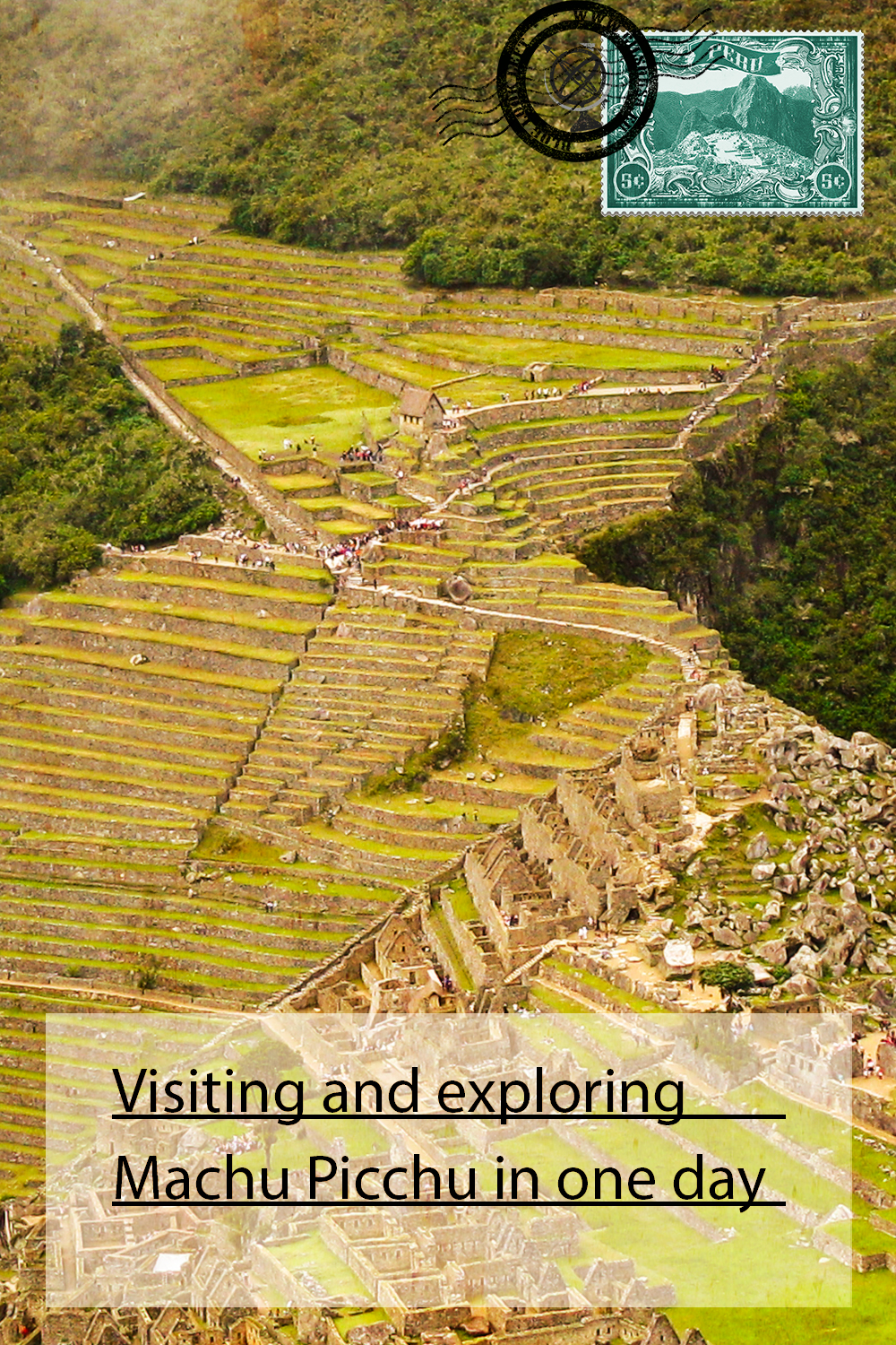 Visiting and exploring Machu Picchu in one day