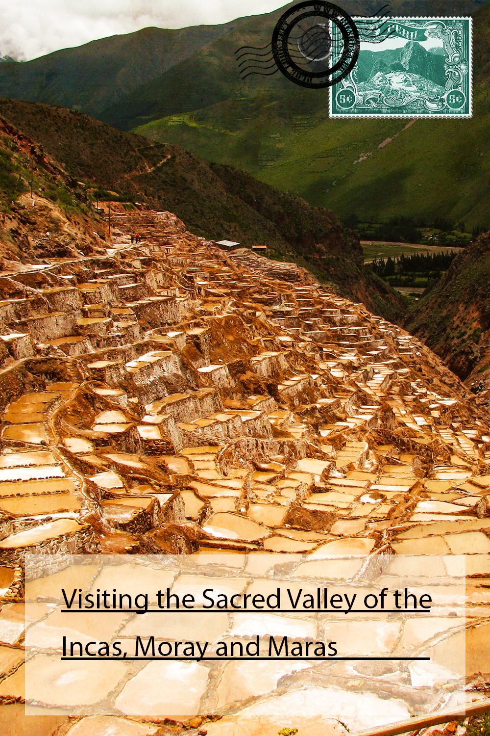 Visiting the Sacred Valley of the Incas, Moray and Maras