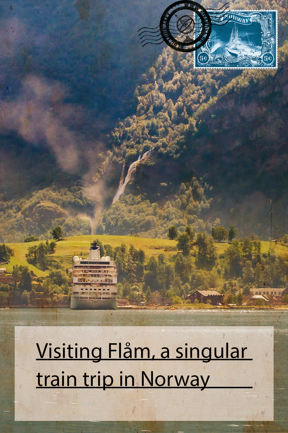 Visiting Flåm, a singular train trip in Norway