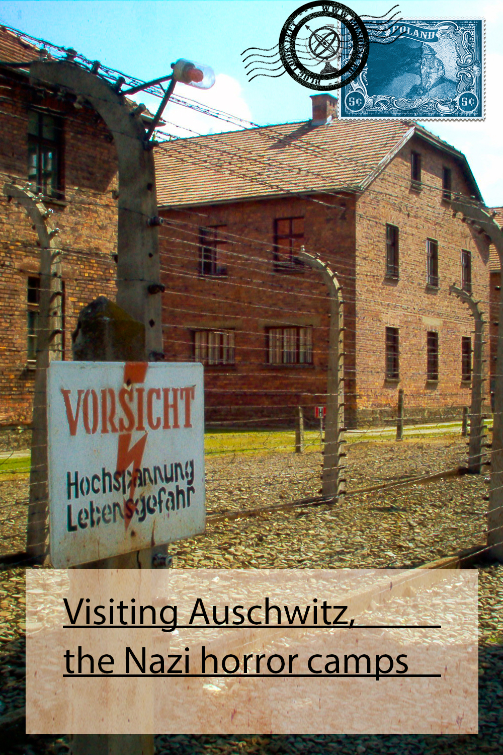 Visiting Auschwitz, the Nazi horror camps